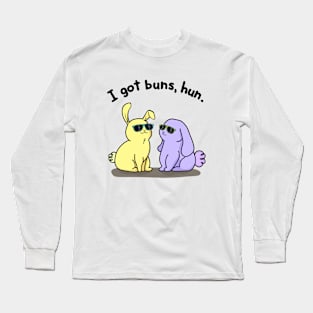 I Got Buns Hun Cute Bunny Pun Long Sleeve T-Shirt